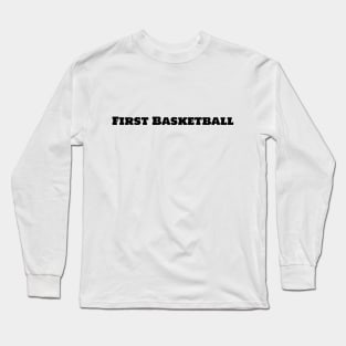 First Basketball Long Sleeve T-Shirt